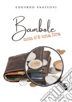 Bambole non c'è una lira libro