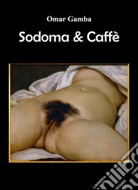 Sodoma & caffè