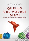 Quello che vorrei dirti sui disturbi specifici dell'apprendimento libro