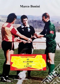 Io a(l)bitro di calcio