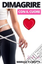 Dimagrire con il cuore