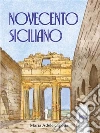Novecento Siciliano. E-book. Formato EPUB ebook
