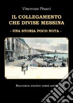 Il collegamento che divise Messina. Una storia poco nota