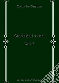 Orchestral works. Partitura. Vol. 1 libro