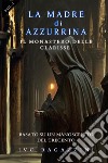 Il monastero delle clarisse. La madre di Azzurrina. Vol. 1 libro