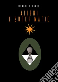 Alieni e super mafie