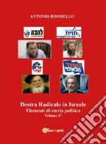 Destra radicale in Israele. Elementi di storia politica. Vol. 2 libro