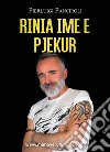 Rinia Ime E Pjekur libro di Panciroli Pierluigi