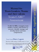 Manual for team leaders, teams and their talents. Team-CARE assessment libro