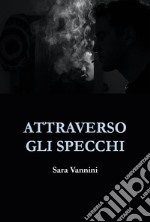 Attraverso gli specchi libro