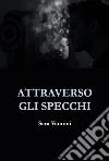 Attraverso gli specchi libro