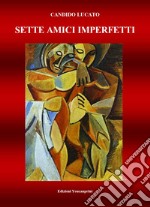 Sette amici imperfetti libro