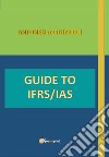 Guide to IFRS/IAS libro di Quindici Antonella