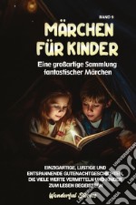 Märchen für Kinder. Eine großartige Sammlung fantastischer Märchen. Vol. 9 libro