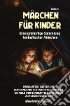 Märchen für Kinder. Eine großartige Sammlung fantastischer Märchen. Vol. 9 libro