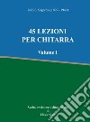 45 lezioni per chitarra. Vol. 1 libro di Sagreras Julio S. Sala F. (cur.)