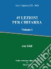 45 lezioni per chitarra + TAB. Con QR Code libro di Sagreras Julio S. Sala F. (cur.)