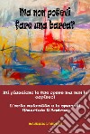 Ma non potevi fare una barca? Mi piacciono le tue opere ma non le capisco! L'arte astratta e le opere di Maurizio D'Andrea libro di D'Andrea Maurizio