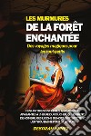 Les murmures de la foret enchantée. Des voyages magiques pour les tout-petits libro di Nunez Deborah