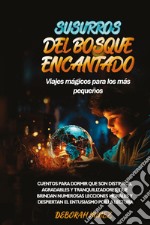 Susurros del bosque encantado. Viajes mágicos para los más pequeños libro