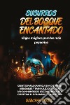 Susurros del bosque encantado. Viajes mágicos para los más pequeños libro di Nunez Deborah