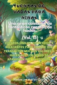 Fábulas para niños. Una gran colección de fabulosos cuentos. Vol. 15 libro