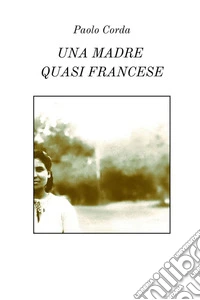 Una madre quasi francese libro