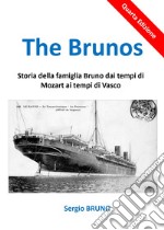 The Brunos. Storia della famiglia Bruno dai tempi di Mozart ai tempi di Vasco libro