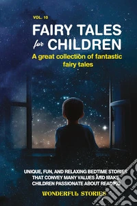 Fairy tales for children. A great collection of fantastic fairy tales. Vol. 10 libro