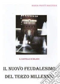 Il nuovo feudalesimo del terzo millennio libro