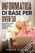 Informatica di base per over 50 libro