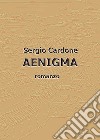 Aenigma libro di Cardone Sergio