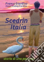 Scedrin Italia. Storia di una passione libro