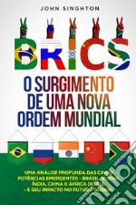 BRICS. O surgimento de uma nova ordem mundial