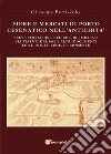 Fiere e mercati di Porto Cesenatico nell'antichità. Breve storia delle ferie e dei mercati. Gli statuti del 1650 e altri documenti. Le saline, le vene, le conserve libro di Bertizzolo Giuseppe