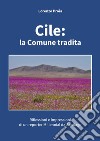 Cile: la Comune tradita. Riflessioni e impressioni di un reporter millennial da Santiago libro di Proia Lorenzo