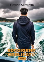 Soggiorno «obbligato»