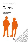 Calypso. E se la realtà fosse sogno e il sogno realtà? libro di Di Bucchianico Armando