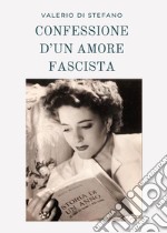 Confessione d'un amore fascista libro