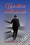 Una storia scritta in cielo libro