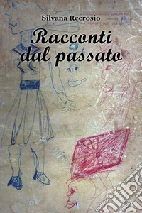 Racconti dal passato libro