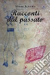 Racconti dal passato libro