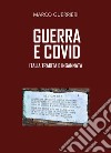 Guerra e Covid. Italia tradita e ingannata libro di Guerrieri Marco
