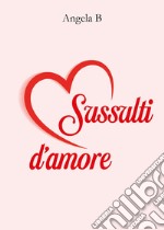 Sussulti d'amore libro