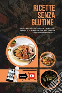 Ricette senza glutine. Con QR Code