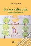 La casa della vita. Ragazza madre anni '70 libro