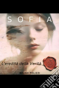 Sofia. L'eredità della verità