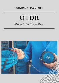 OTDR. Manuale pratico di base