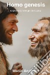 Homo genesis. Esplorando le origini dell'uomo libro di Anderlini Marco