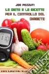 Le diete e le ricette per il controllo del diabete libro